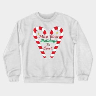 Candy Cane Christmas May Your Holidays Be Sweet Crewneck Sweatshirt